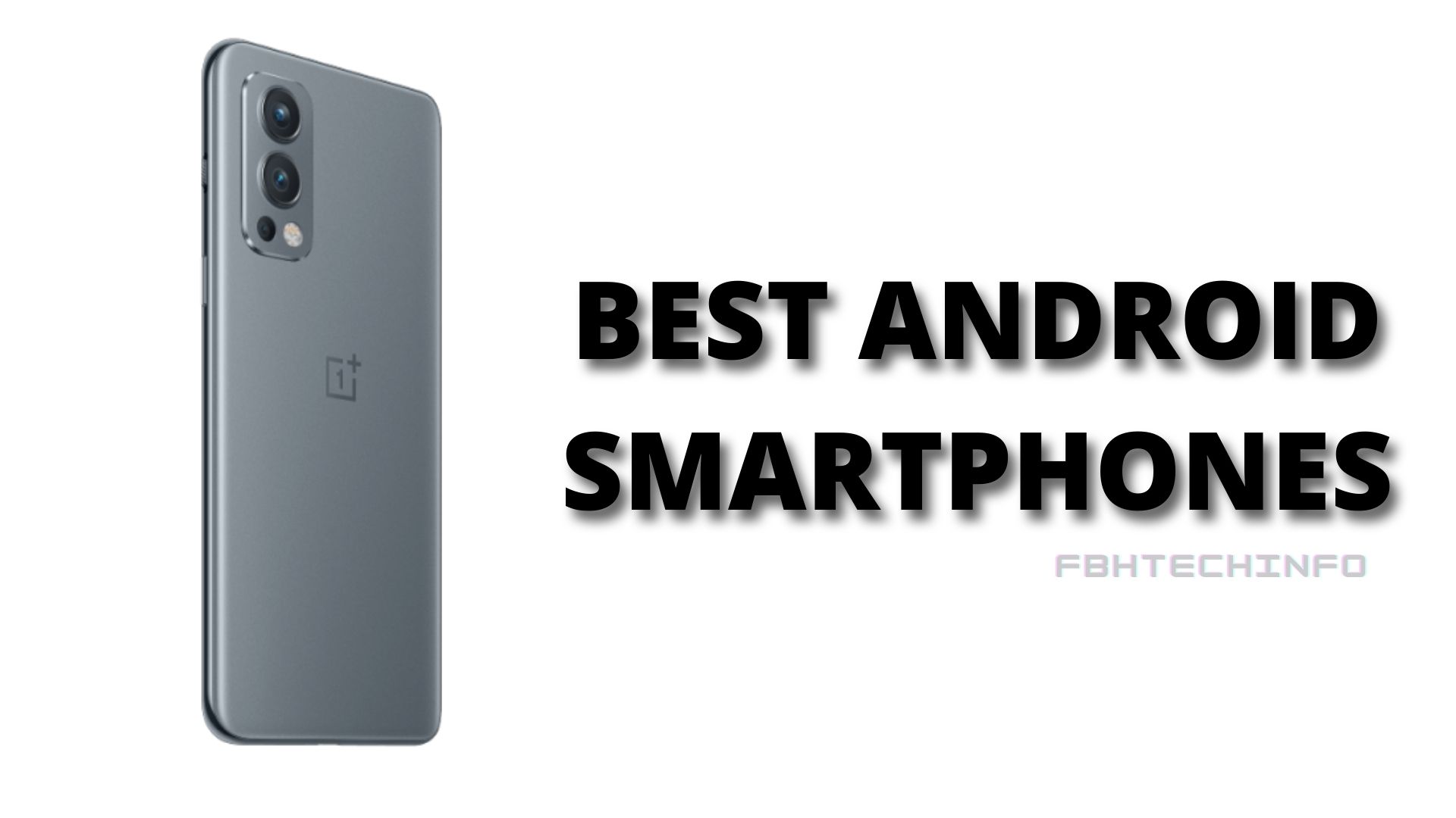 Top 10 Best Android Smartphones of 2022