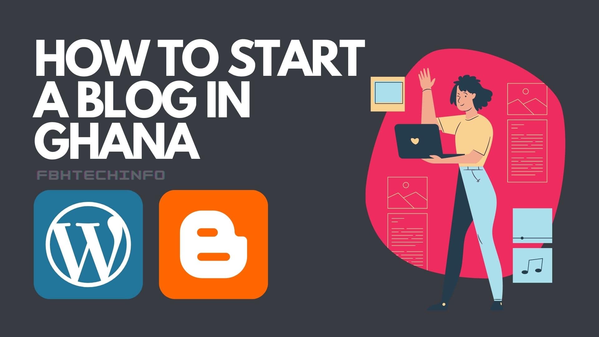 Step-by-Step: How to start a successful blog in Ghana in 2022