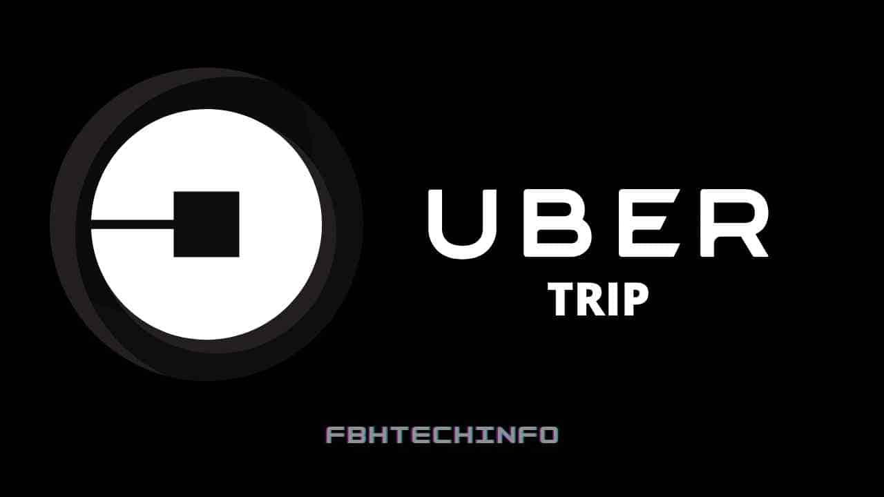 Uber Trip: What is Uber Trip & How to use it on mobile